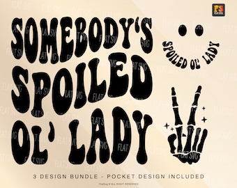 Somebody's Spoiled Ol' Lady Svg, Ol' Lady Svg Png Ol' Lady Png Women's Shirts Svg Sublimation Cut File Shirt, Mug, Cutting
