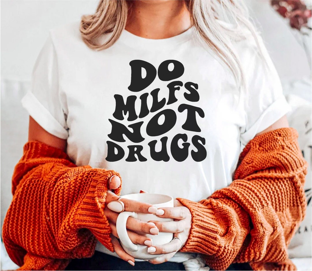 Do Milfs Not Drugs Svg Milfs Hunter Svg Milf Svg Wavy - Etsy