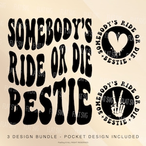 Puede incluir: Tres diseños en blanco y negro con el texto "Somebody's Ride or Die Bestie" en una fuente retro. Los diseños presentan un corazón, un signo de paz y una calavera.
