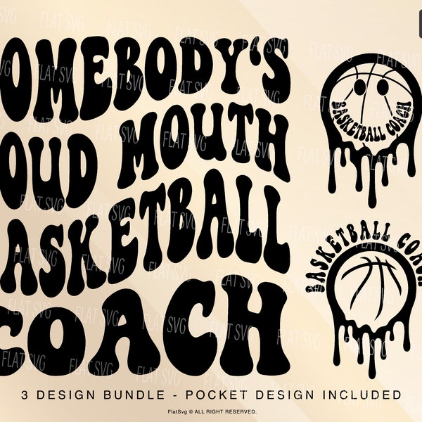 Somebody's Loud Mouth Basketball Coach Png Svg, Basketball Coach Svg Png, Basketball Funny Melting Basketball Sublimation Cut File