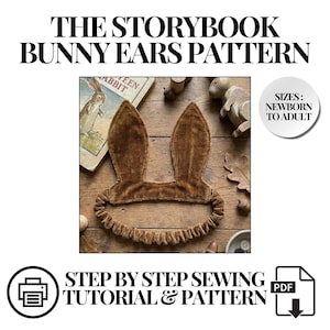 May include: A brown bunny ears headband with the text "THE STORYBOOK BUNNY EARS PATTERN". The headband is made of a soft, velvety material. The image also includes the text "SIZES: NEWBORN TO ADULT" and "STEP BY STEP SEWING TUTORIAL & PATTERN".