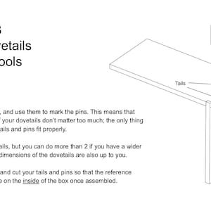May include: A diagram showing how to cut dovetails with hand tools. The diagram shows a sample dovetail joint with the tails and pins labeled. The text explains that the exact dimensions of the dovetails don't matter as long as the tails and pins fit properly.
