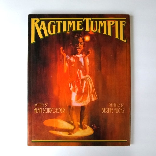 Ragtime Tumpie First Edition 1989 Book by Alan Schroeder with Paintings by Bernie Fuchs, Picture book of Turn-of-the-Century St. Louis Jazz