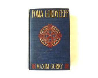 Antique Foma Gordyeeff 1901 Book by Maxim Gorky, Translated from the Russian by Isabel F. Hapgood, In Excellent Condition