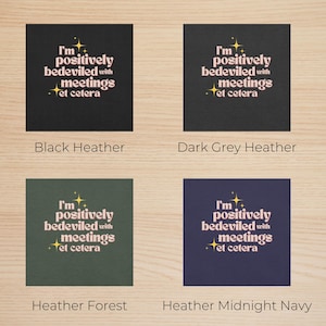 May include: Four square designs with the text "I'm positively bedeviled with meetings et cetera" in a retro font. The backgrounds are black, dark grey, forest green, and navy blue. The text is in a light pink color.