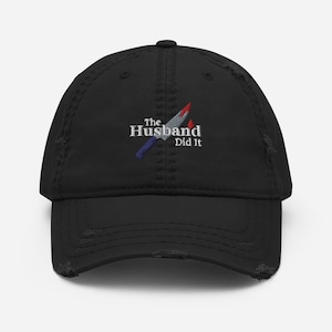 The Husband Did It True Crime Embroidered Baseball Cap |True Crime Junkies |Streetwear |Dark Humour Merch |Killer Apparel |Murder Podcasts