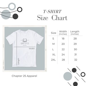 May include: White t-shirt with a Chapter 25 Apparel logo and size chart. The chart shows measurements in inches: S (18" width, 28" length), M (20" width, 29" length), L (22" width, 30" length), XL (24" width, 31" length), and 2XL (28" width, 32" length).