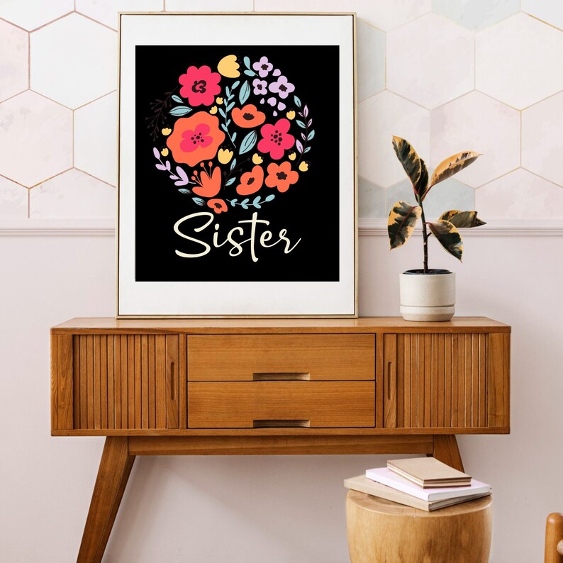 Sisters in Bloom A Floral Tribute to Sisterhood, Printable Wall Art