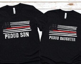 Thin Red Line Fire Fighter Support Flag Tshirt Proud Son Proud Daughter Fireman shirt Firefighter shirt Personalized Fireman Shirt Gift for