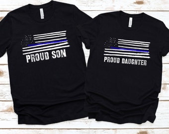 Thin Blue Line Shirt Proud Son Proud Daughter Flag T shirt Police Support Tshirt Back the Blue US Patricotic Cop Shirts Police Lives Matter