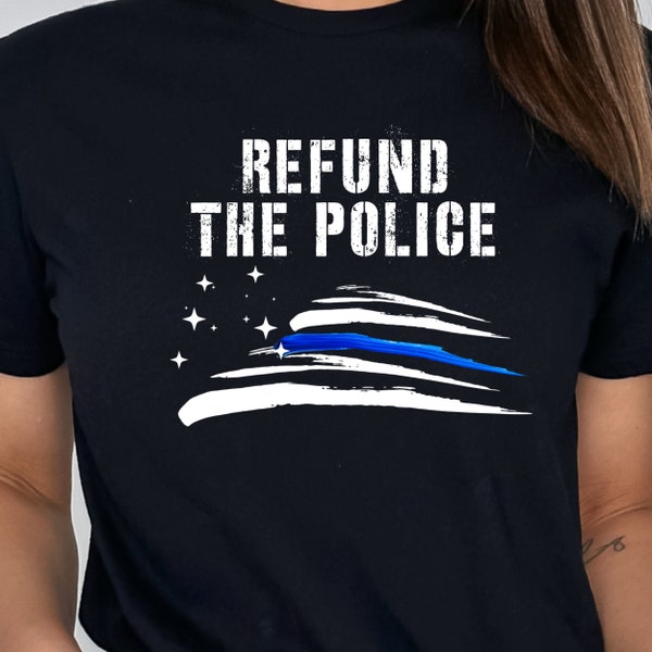 Refund the Police Thin Blue Line Flag T Shirt Back the Blue Blessed are the Peacemakers Shirt Law Enforcement Support Police Support Tee