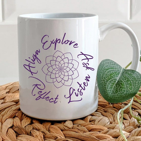 Explore Ask Listen Reflect Align Coffee Mug Cute Coffee Mugs for