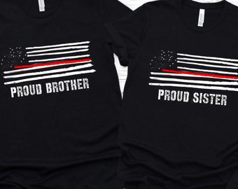 Thin Red Line Fire Fighter Support Flag T shirt Proud Brother Proud Sister Fireman Shirt Firefighter shirt Personalized Fireman Tshirt Gift