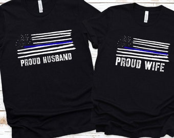Thin Blue Line Shirt Proud Husband Proud Wife Flag T shirt Police Support Shirt Back the Blue US Patriotic Shirt Police Wife shirts