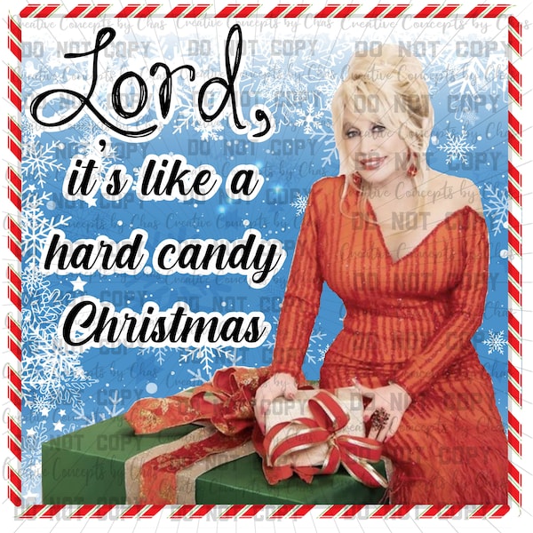 Lord it's Like a Hard Candy Christmas Dolly Parton Holiday PNG Sublimation Digital Download Country Christmas Transparent File