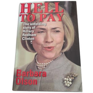 Hell To Pay  (The Unfolding Story of Hillary Rodham Clinton) - Barbara Olson