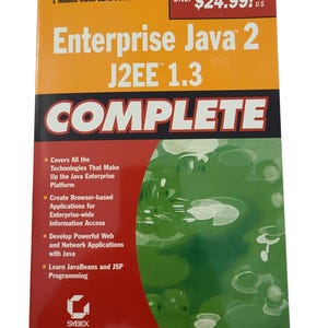 May include: A book titled "Enterprise Java 2 J2EE 1.3 COMPLETE" with an orange and red cover. The cover includes the text "1 Million COMPLETE Books Sold!" and "ONLY $24.99! U.S.". The book is published by SYBEX.