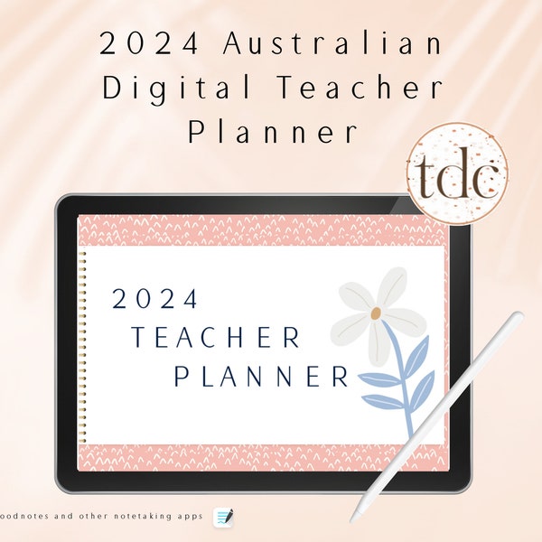 2024 Australian Digital Teacher Planner - Pastel Daisy - GoodNotes - iPad Planner - Four Weekly Layouts Included