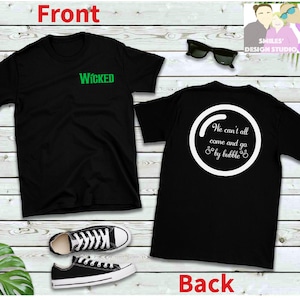 Wir können nicht alle kommen und gehen durch Blase T-Shirt - Wicked Shirt - Wicked: Das Musical Shirt - Wicked am Broadway