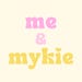 Me and Mykie