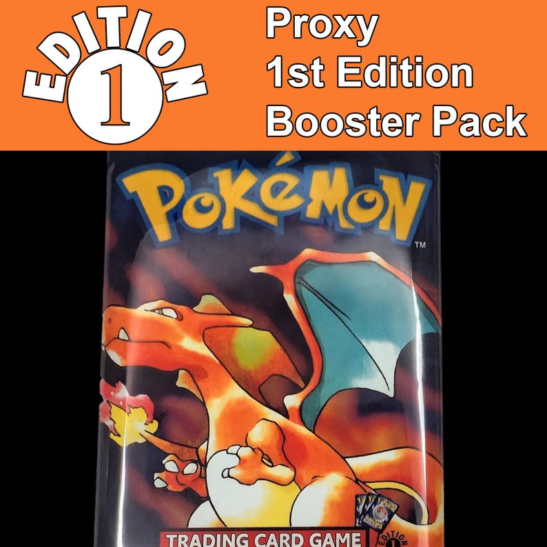 May include: A sealed Pok&eacute;mon Trading Card Game booster pack. The pack features a Charizard illustration and the Pok&eacute;mon logo in yellow. Text at the top reads "Proxy 1st Edition Booster Pack". The top left corner has a white circle with the number 1.