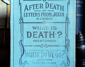 1909 After Death Letters From Julia W. T. Stead - Scarce Antique Psychic Medium
