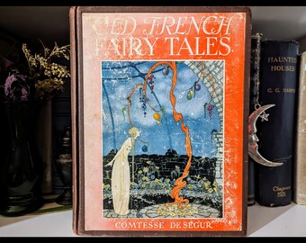 1920 | Old French Fairy Tales | Comtesse De Segur | Illustrated by Virginia Frances Sterrett
