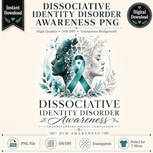 May include: A digital graphic design featuring the text DISSOCIATIVE IDENTITY DISORDER AWARENESS PNG, High Quality, 300 DPI, Transparent Background, and DID AWARENESS. It shows two profiles, one dark and one light, with a teal awareness ribbon.