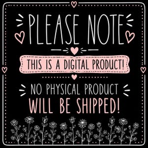 K&ouml;nnte beinhalten: Schwarze quadratische Grafik mit wei&szlig;em Text: &bdquo;PLEASE NOTE&ldquo;, &bdquo;THIS IS A DIGITAL PRODUCT!&ldquo; und &bdquo;NO PHYSICAL PRODUCT WILL BE SHIPPED!&ldquo;. Rosa Herzen und florale Akzente umrahmen den Text.