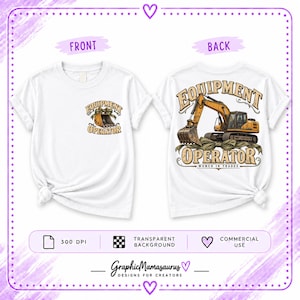 May include: A white t-shirt shown from the front and back. The front features a small graphic of an excavator bucket with a bow and the text EQUIPMENT OPERATOR. The back displays a large excavator with a bow and the text EQUIPMENT OPERATOR WOMEN IN TRADES.
