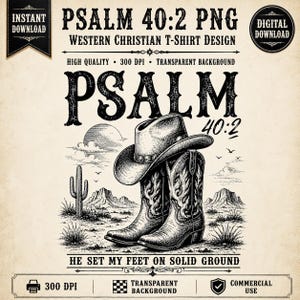 May include: A black and white digital graphic design featuring a cowboy hat resting on a pair of western boots in a desert landscape with a cactus and mountains. The text reads PSALM 40:2 and HE SET MY FEET ON SOLID GROUND in a decorative font.