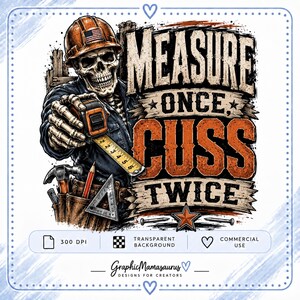 Measure Once Cuss Twice PNG, Construction Worker Shirt Design, Funny Carpenter PNG, Blue Collar Dad Sublimation, Contractor Digital Download