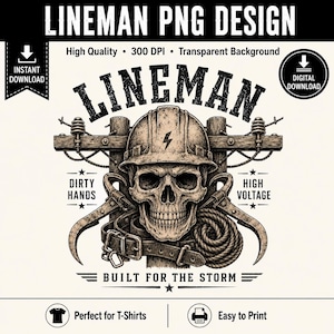 May include: A digital graphic design featuring a skull wearing a hard hat with a lightning bolt symbol, positioned in front of a utility pole. The text reads LINEMAN, DIRTY HANDS, HIGH VOLTAGE, and BUILT FOR THE STORM, accompanied by climbing hooks and rope.
