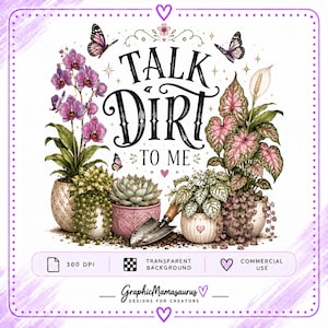 Könnte beinhalten: Eine digitale Illustration mit dem Text TALK DIRT TO ME, umgeben von Topfpflanzen wie lila Orchideen, einer Sukkulente, einem Kaladium und einer Erbsenpflanze. Eine kleine Metall-Gartenschaufel liegt in der Mitte zwischen den Pflanzen.