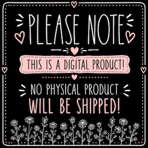 Puede incluir: Gr&aacute;fico cuadrado negro con texto blanco: "PLEASE NOTE", "THIS IS A DIGITAL PRODUCT!" y "NO PHYSICAL PRODUCT WILL BE SHIPPED!". Corazones rosas y detalles florales enmarcan el texto.