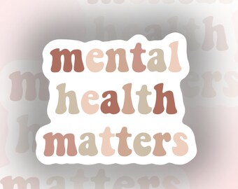 mental health matters, boho sticker, waterproof sticker for laptops and water bottles