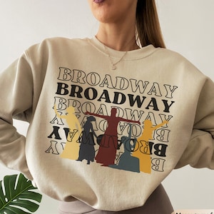 Broadway Sweatshirt, Theatre Sweatshirt, Theatre Gifts, Broadway Musical, Broadway Gifts, Broadway Sweater, Musical Sweatshirt, Theatre Tee
