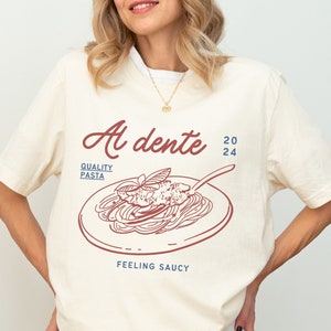 Al dente Pasta shirt, Pasta lover shirt, Pasta Gift, Italian mom shirt, Italian food shirt, Foodie Shirt, Italia Shirt, Italy Pasta Shirt