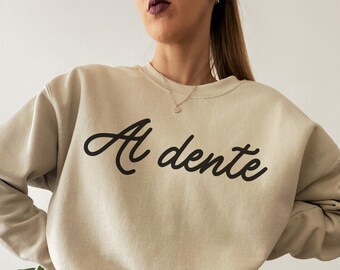 Sweat al dente, sweat pâtes, cadeau amateur de pâtes, sweat nourriture, chemise pâtes, cadeau pâtes, sweat Italie, pull pâtes italiennes