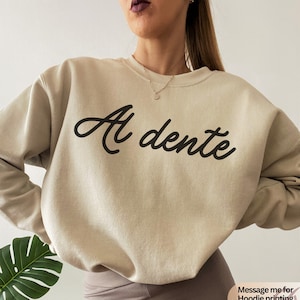 Al dente Sweatshirt, Pasta Sweatshirt, Pasta Lover Gift, Food Sweatshirt, Pasta Shirt, Pasta Gift, Italy Sweatshirt, Italian Pasta Sweater