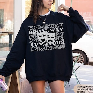 Broadway Sweatshirt, Theatre Sweatshirt, Theatre Gifts, Broadway Musical, Broadway Gifts, Broadway Sweater, Musical Sweatshirt, Theatre Tee