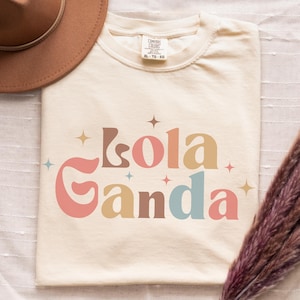 Lola Ganda Shirt, Lola Comfort colors shirt, Gift for Filipino Grandma, Lola Gift, Gift for Grandmother, Gift for Lola, Lola Shirt, Lola Tee