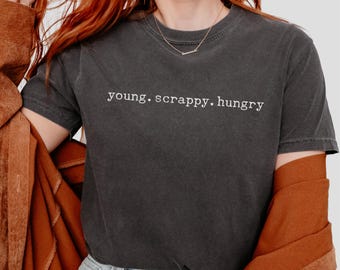 Young Scrappy Hungry Shirt: Hamilton Broadway Musical Fan Gift