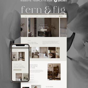 May include: A Showit website template titled fern & fig featuring a neutral color palette. The layout displays a desktop view with interior design imagery and a mobile phone screen showing the same site design with text placeholders and navigation.