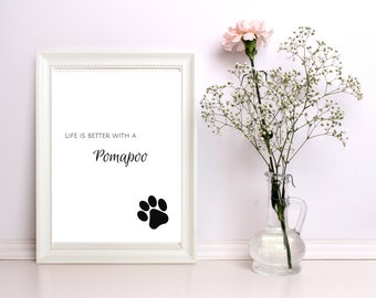 Das Leben ist besser mit einem Pomapoo druckbare Wandkunst, Hund Dekoration, digitaler Download