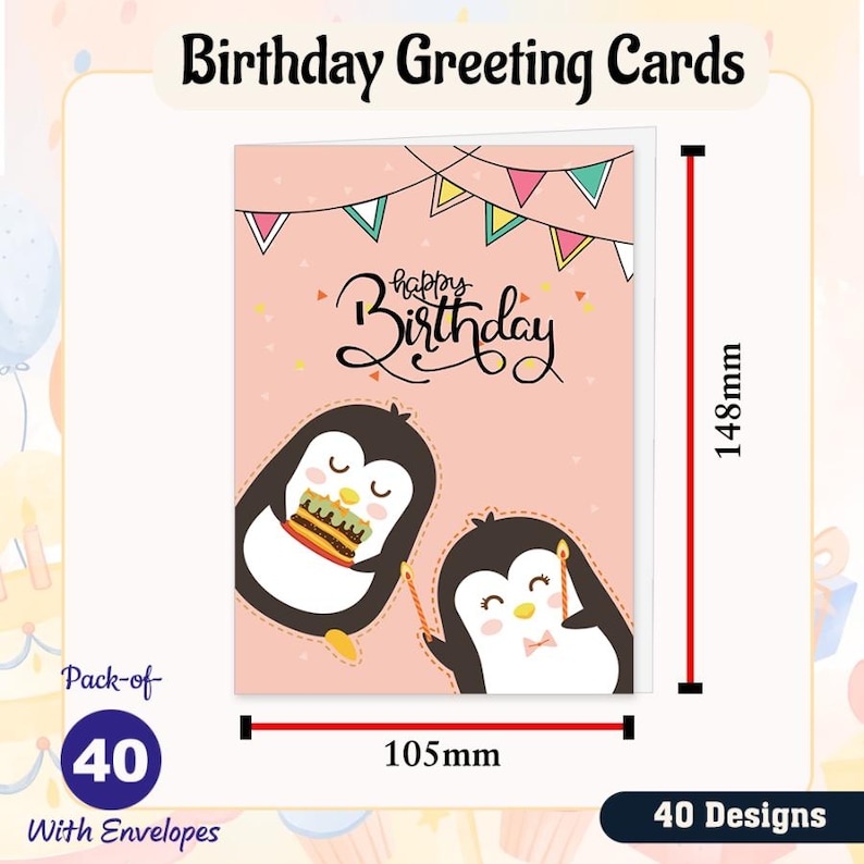 May include: A pack of 40 birthday greeting cards featuring a pink background with colorful pennants and two penguins. The text "happy birthday" is written in black cursive. The cards measure 105mm by 148mm.