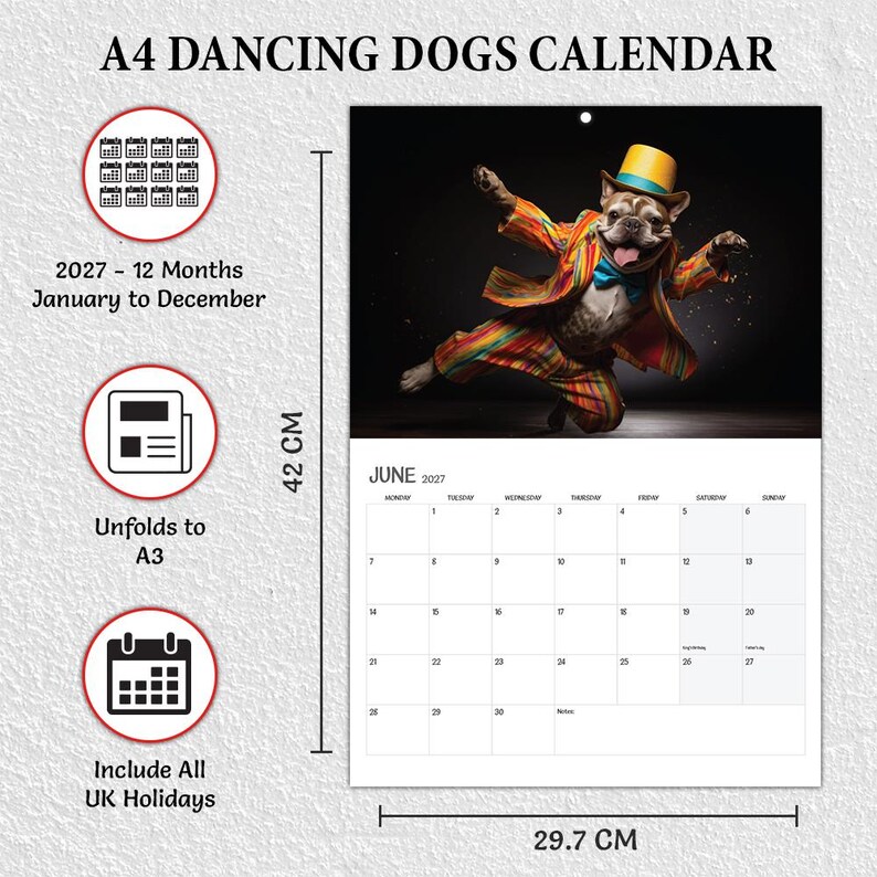 May include: A 2027 A4 Dancing Dogs calendar measuring 42 cm by 29.7 cm. The calendar features a French bulldog wearing a colorful striped suit, blue bowtie, and yellow top hat. It covers 12 months from January to December, unfolds to A3, and includes UK holidays.