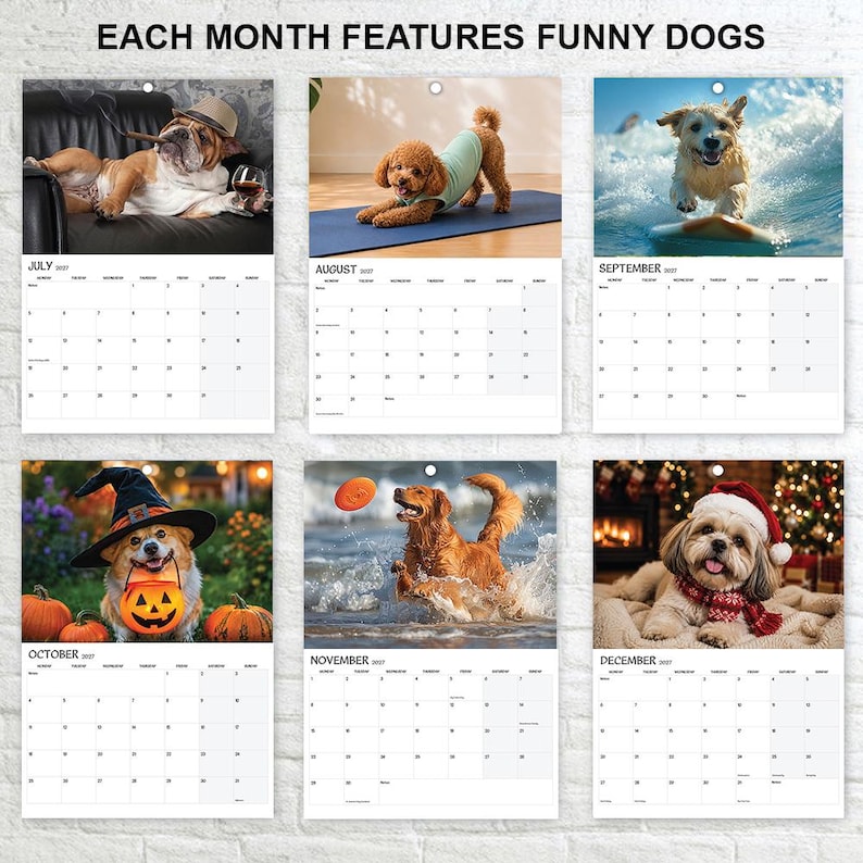May include: A wall calendar titled EACH MONTH FEATURES FUNNY DOGS, displaying six pages for July through December. Each page features a photograph of a dog, including a bulldog, a poodle, a golden retriever, a corgi, and a shih tzu, with a grid.