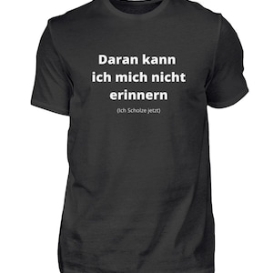 Ich Scholze JetztT-Shirt mit SpruchSprüchelustiges Geschenk Politik Geschenkidee Frauen MännerShirt Bild 2