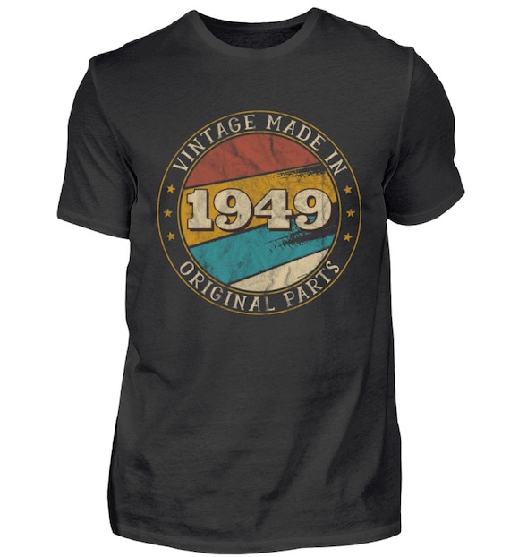 70th Birthday Vintage Made In 1949 Gift Ideas Man T Shirt 70th Birthday Vintage Made In 1949 Gift Ideas Man T Shirt